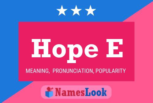 Hope E Name Poster