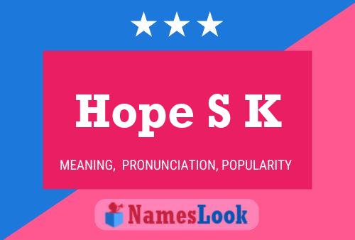 Hope S K Name Poster