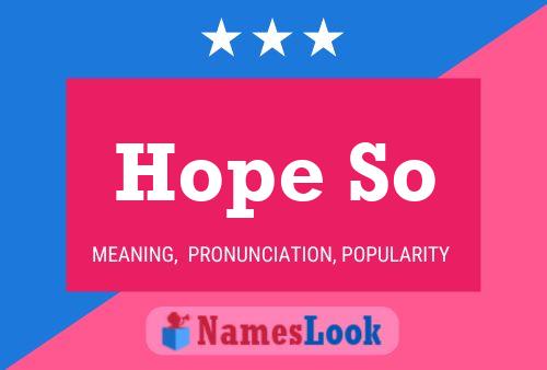 Hope So Name Poster