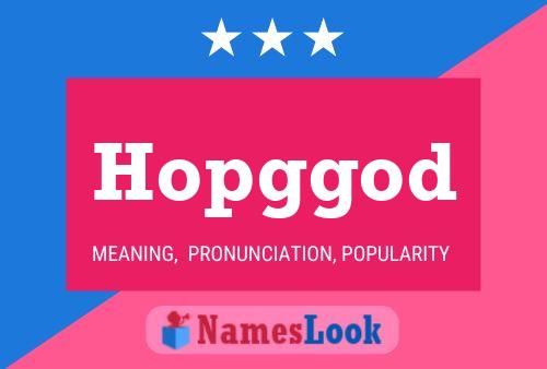 Hopggod Name Poster