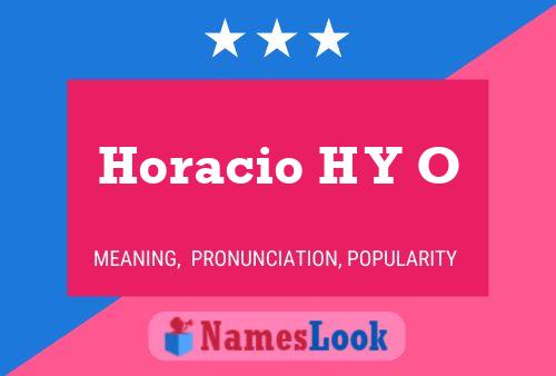 Horacio H Y O Name Poster