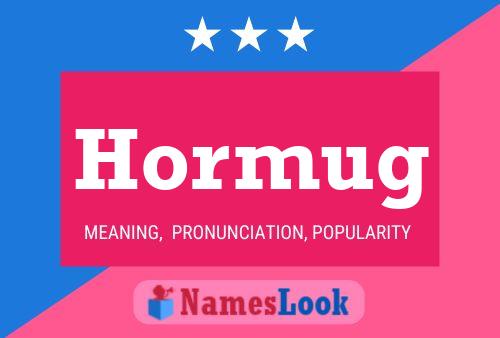 Hormug Name Poster