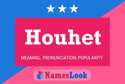 Houhet Name Poster