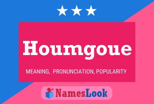 Houmgoue Name Poster