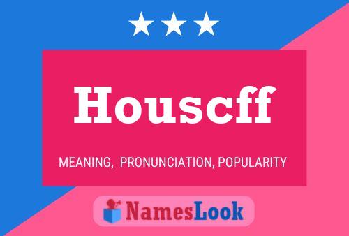 Houscff Name Poster