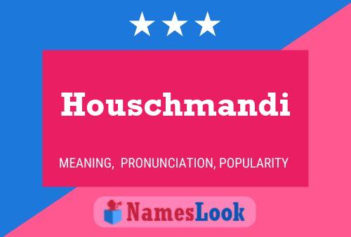 Houschmandi Name Poster