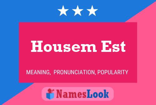 Housem Est Name Poster