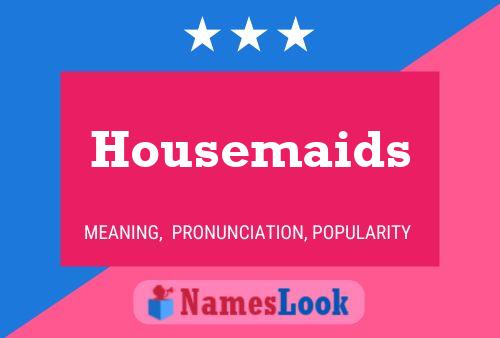 Housemaids Name Poster