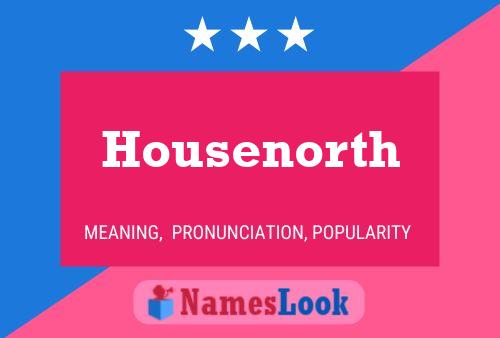 Housenorth Name Poster