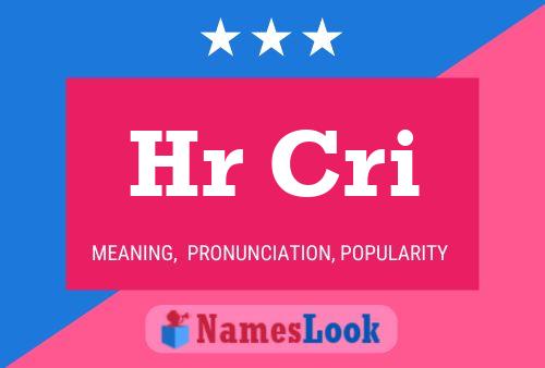 Hr Cri Name Poster