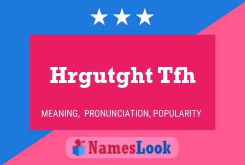 Hrgutght Tfh Name Poster