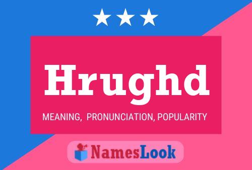 Hrughd Name Poster