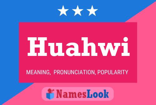 Huahwi Name Poster