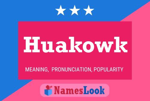 Huakowk Name Poster