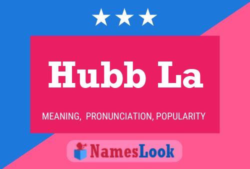 Hubb La Name Poster