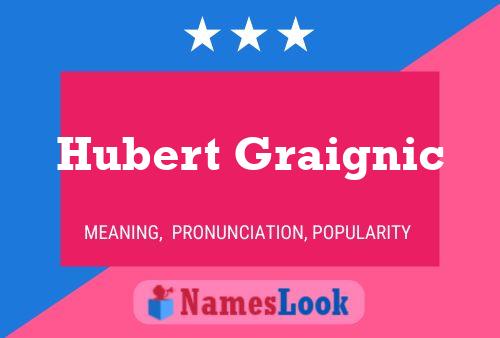 Hubert Graignic Name Poster