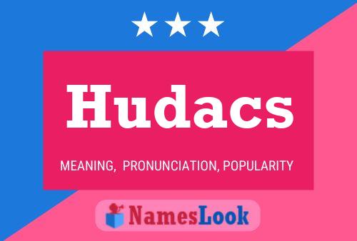 Hudacs Name Poster