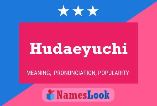 Hudaeyuchi Name Poster