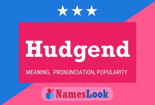 Hudgend Name Poster