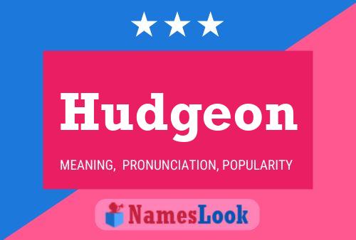 Hudgeon Name Poster