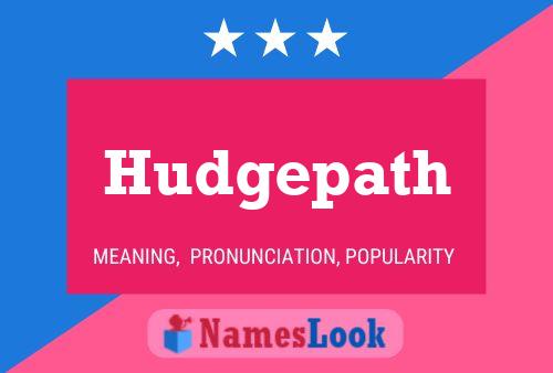 Hudgepath Name Poster