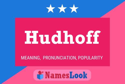 Hudhoff Name Poster