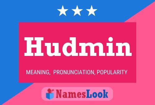 Hudmin Name Poster