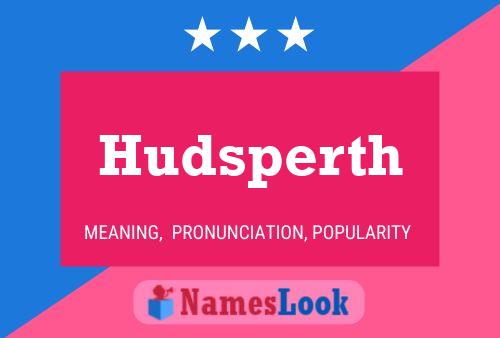 Hudsperth Name Poster