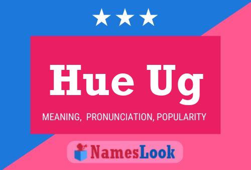 Hue Ug Name Poster