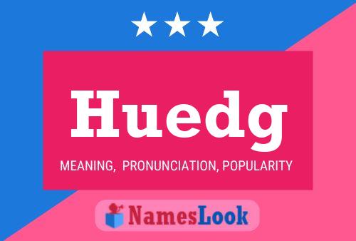 Huedg Name Poster