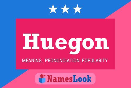 Huegon Name Poster