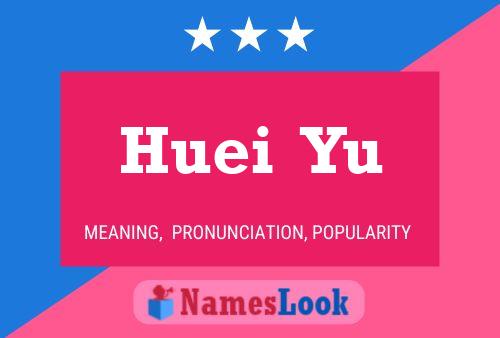 Huei  Yu Name Poster