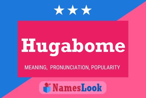 Hugabome Name Poster