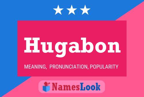 Hugabon Name Poster