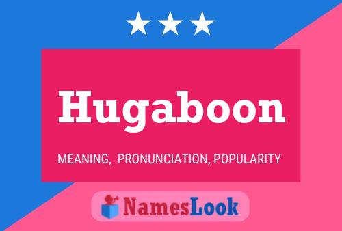 Hugaboon Name Poster