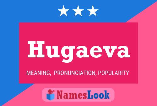 Hugaeva Name Poster