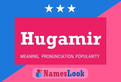 Hugamir Name Poster