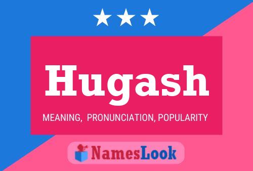 Hugash Name Poster