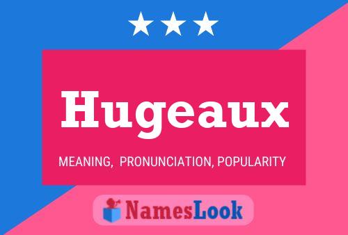 Hugeaux Name Poster