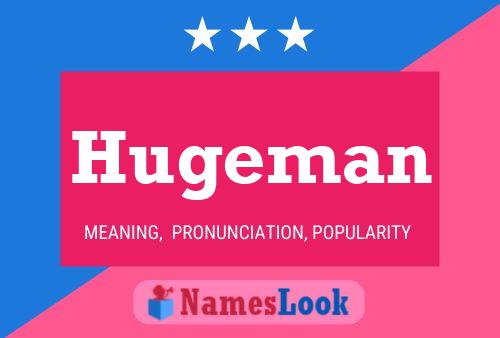 Hugeman Name Poster