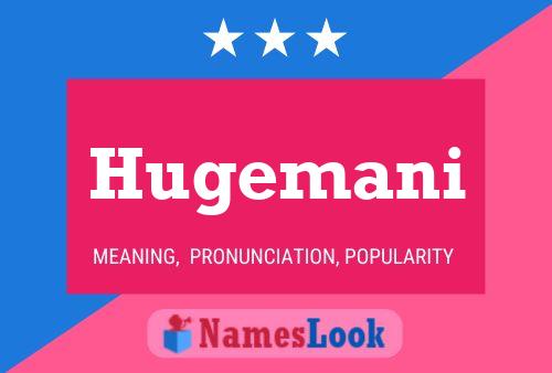 Hugemani Name Poster