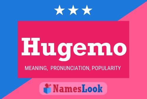 Hugemo Name Poster