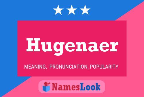 Hugenaer Name Poster