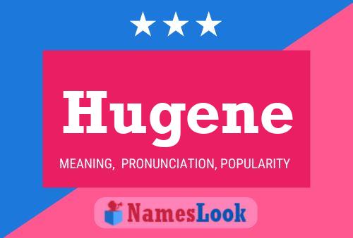 Hugene Name Poster