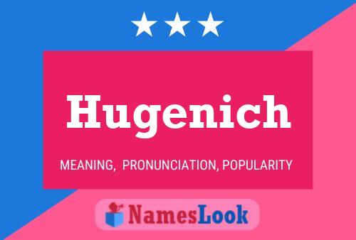 Hugenich Name Poster