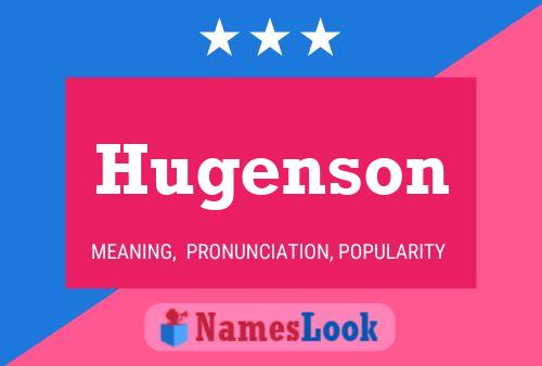 Hugenson Name Poster