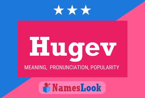 Hugev Name Poster