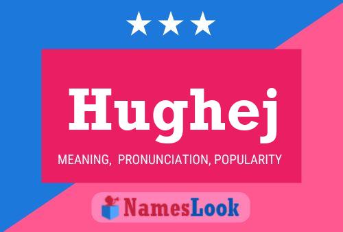 Hughej Name Poster