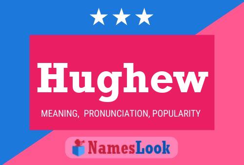 Hughew Name Poster