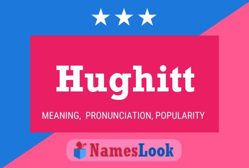 Hughitt Name Poster